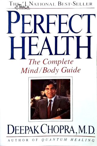 Perfect Health: The Complete Mind/Body Guide