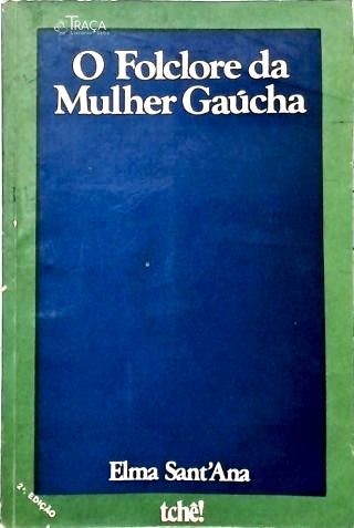 O Folclore da Mulher Gaúcha