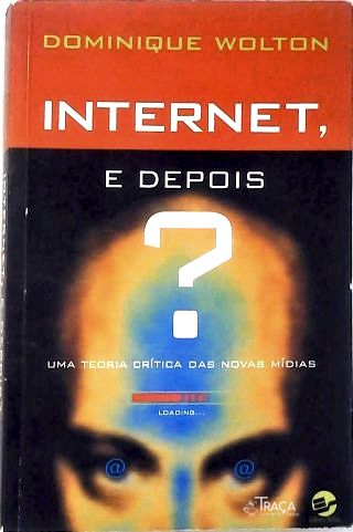 Internet, E Depois?
