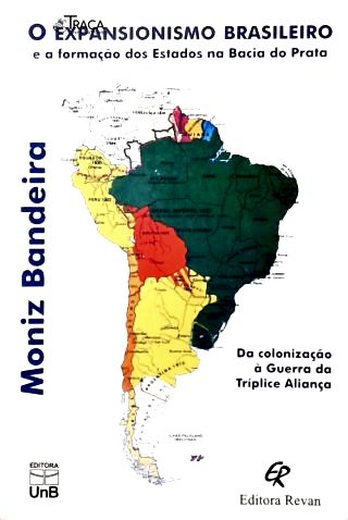 O Expansionismo Brasileiro e a Formacão dos Estados da Bacia do Prata