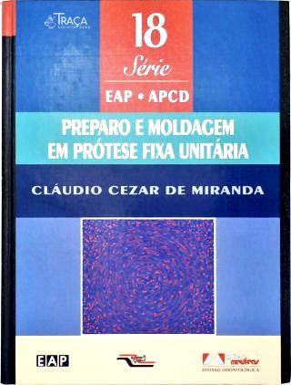 Preparo e Moldagem em Prótese Fixa Unitária