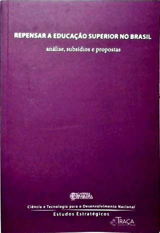 Repensar a Educação Superior no Brasil: Análise, subsídios e propostas