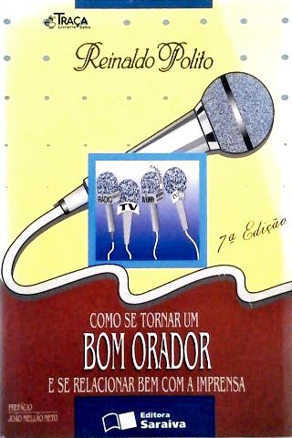 Como Se Tornar Um Bom Orador E Se Relacionar Bem Com A Imprensa
