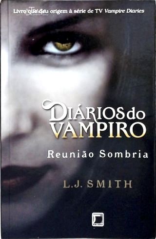 Diários do Vampiro: Reunião sombria - Vol. 4