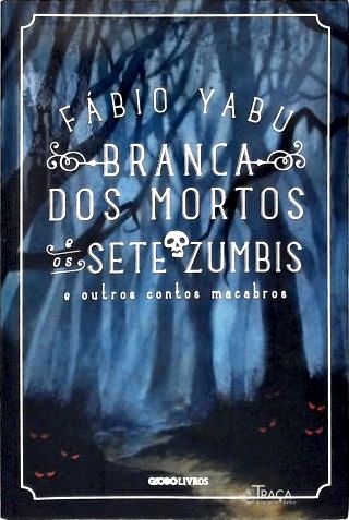 Branca Dos Mortos E Os Sete Zumbis