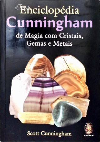 Enciclopédia Cunningham De Magia Com Cristais, Gemas E Metais