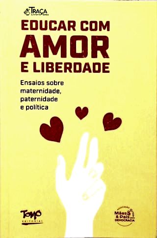 Educar Com Amor e Liberdade