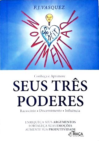 Conheça e aprimore seus Três Poderes: Raciocínio, Discernimento, Influência