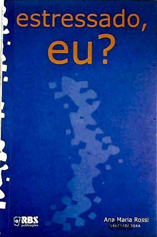 Estressado, Eu?