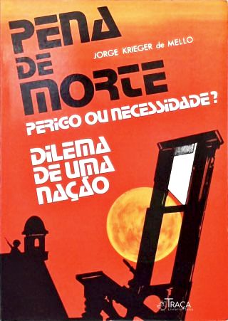 Pena de Morte: Perigo ou Necessidade?