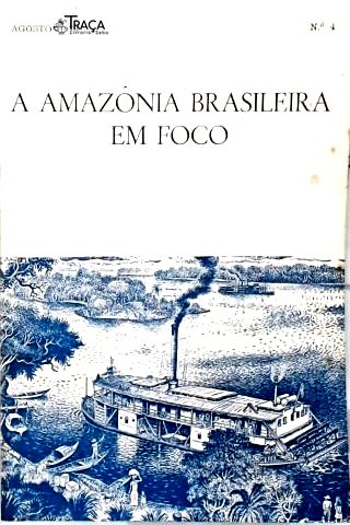 A Amazônia Brasileira Em Foco Nº 4