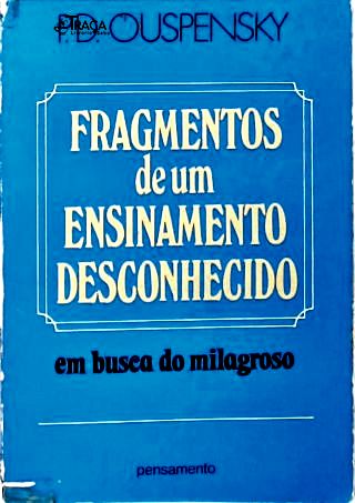 Fragmentos De Um Ensinamento Desconhecido