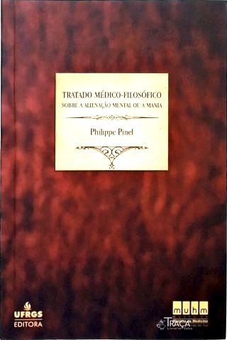 Tratado Médico-filosófico Sobre A Alienação Mental Ou A Mania