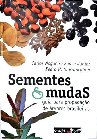 Sementes e Mudas: Guia Para Propagação de Árvores Brasileira
