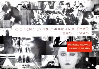 O Cinema Expressionista Alemão (1895-1945)