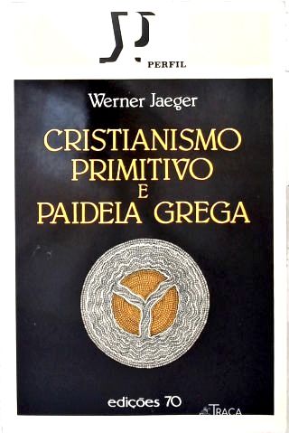 Cristianismo Primitivo e Pandeia Grega