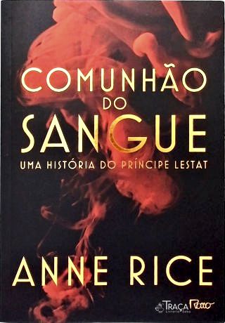Comunhão do Sangue: Uma História do Príncipe Lestat
