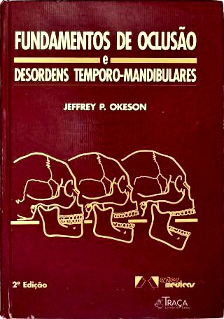 Oclusão e Desordens Temporo-Mandibulares