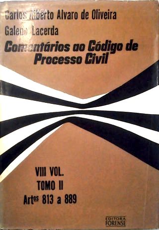 Comentários ao Código de Processo Civil - Vol. 8 Tomo II