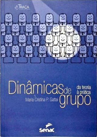 Dinâmicas de Grupo: Da teoria a prática