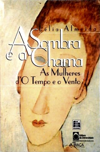 A Sombra e a Chama: As Mulheres de O Tempo e o Vento