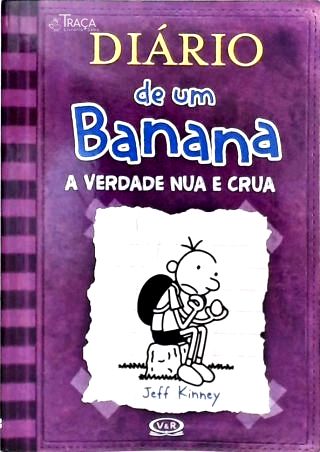 Diário de Um Banana: Verdade Nua e Crua
