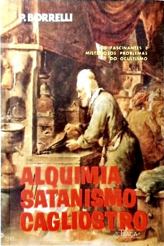 Alquimia, Satanismo E Cagliostro