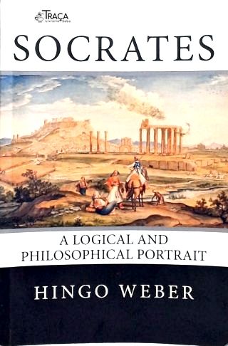 Socrates: A Logical And Philosophical Portrait