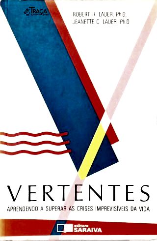 Vertentes - Aprendendo a Superar as Crises Imprevisíveis da Vida