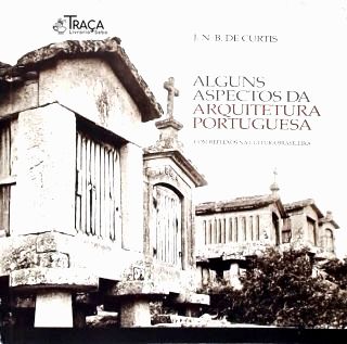 Alguns Aspectos da Arquitetura Portuguesa Com Reflexos Na Cultura Brasileira