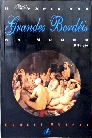 História Dos Grandes Bordéis Do Mundo