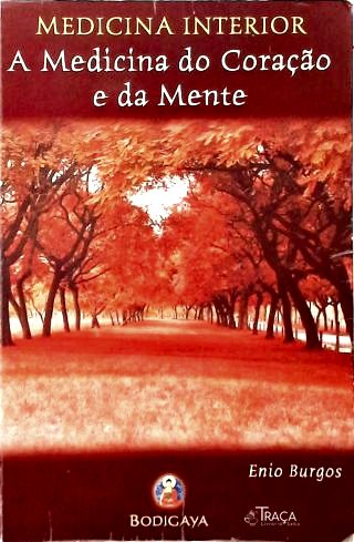 Medicina Interior: A Medicina Do Coração E Da Mente