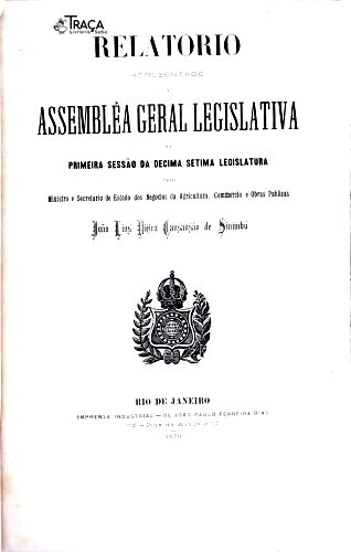 Relatórioa Apresentado à Assembléa Geral Consituinte na Primeira Sessão da Décima Sétima Legislatura