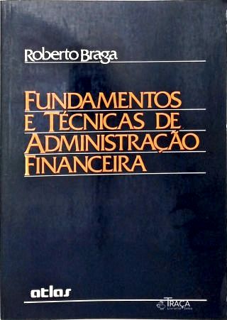 Fundamentos E Técnicas De Administração Financeira