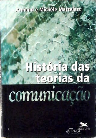 História Das Teorias Da Comunicação