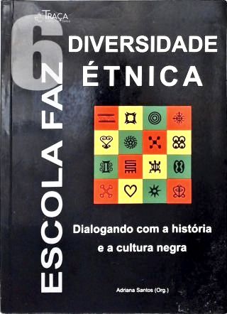 Diversidade Étnica: Dialogando Com A História E A Cultura Negra