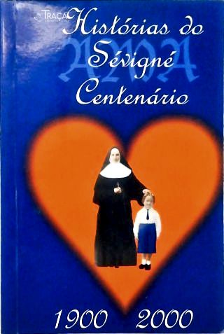 Histórias do Sevigné - Centenário