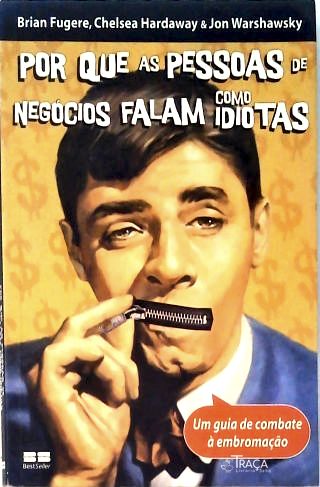 Por Que as Pessoas de Negocios Falam Como Idiotas