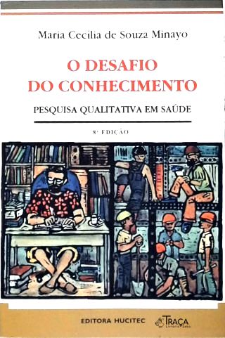 O Desafio Do Conhecimento: Pesquisa Qualitativa Em Saúde