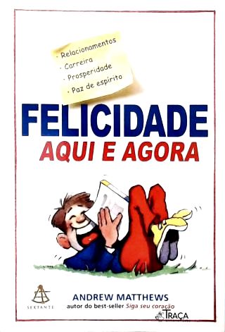 Felicidade Aqui E Agora