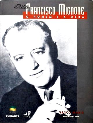 Francisco Mignone: O Homem e a Obra