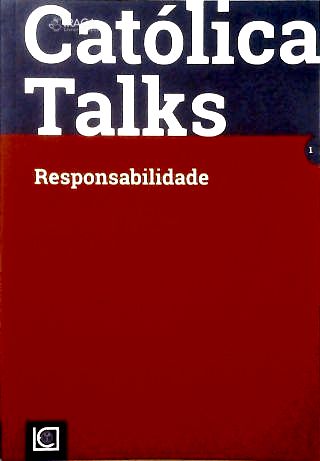 Católica Talks - Nº 1 Responsabilidade