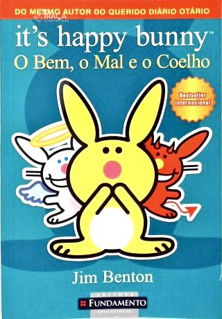Its Happy Bunny - O Bem, O Mal E O Coelho