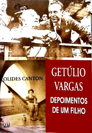 Getúlio Vargas - Depoimentos De Um Filho