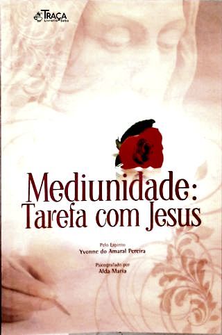 Mediunidade: tarefa com Jesus