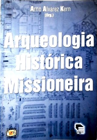 Arqueologia Histórica Missioneira