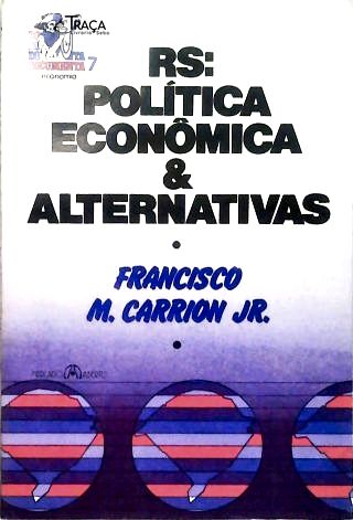 RS: Política Econômica E Alternativas