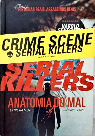 Serial Killers - Anatomia Do Mal