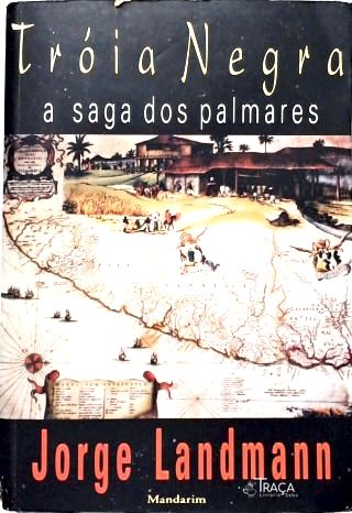 Tróia Negra: A Saga Dos Palmares