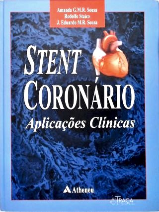 Stent Coronário: Aplicações Clínicas